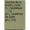 Histoire De La Troisiï¿½Me Rï¿½Publique ...: La Prï¿½Sidence De Jules Grï¿½Vy by Edgar Zevort