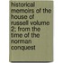 Historical Memoirs of the House of Russell Volume 2; From the Time of the Norman Conquest