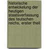 Historische Entwickelung Der Heutigen Staatsverfassung Des Teutschen Reichs, Erster Theil by Johann Stephan Pütter