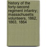 History of the Forty-Second Regiment Infantry; Massachusetts Volunteers, 1862, 1863, 1864 door Charles Palfray Bosson