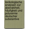 Lexikologische Analysen zur Abstraktheit, Häufigkeit und Polysemie deutscher Substantive door Stefan J. Schierholz