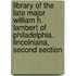 Library of the Late Major William H. Lambert of Philadelphia. Lincolniana, Second Section