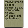 Mathxl Tutorials On Cd For Elementary And Intermediate Algebra: Concepts And Applications by Marvin L. Bittinger