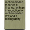 Mohammedan Theories Of Finance: With An Introduction To Mohammedan Law And A Bibliography door Nicolas Prodromou Aghnides