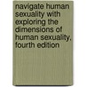 Navigate Human Sexuality with Exploring the Dimensions of Human Sexuality, Fourth Edition by Jerrold S. Greenberg