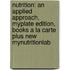 Nutrition: An Applied Approach, Myplate Edition, Books a la Carte Plus New Mynutritionlab