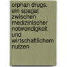 Orphan Drugs, ein Spagat zwischen medizinischer Notwendigkeit und wirtschaftlichem Nutzen door Daniel Hagn