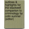 Outlines & Highlights For The Blackwell Companion To Criminology By Colin Sumner (Editor) door Cram101 Textbook Reviews