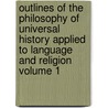 Outlines of the Philosophy of Universal History Applied to Language and Religion Volume 1 by Christian Karl Josias Bunsen