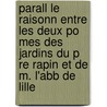 Parall Le Raisonn Entre Les Deux Po Mes Des Jardins Du P Re Rapin Et de M. L'Abb de Lille door Belin Fran 1748-1808