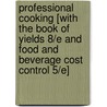 Professional Cooking [With The Book Of Yields 8/E And Food And Beverage Cost Control 5/E] door Wayne Gisslen