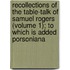Recollections Of The Table-Talk Of Samuel Rogers (Volume 1); To Which Is Added Porsoniana