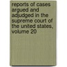 Reports Of Cases Argued And Adjudged In The Supreme Court Of The United States, Volume 20 by Henry Wheaton