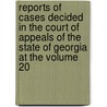 Reports of Cases Decided in the Court of Appeals of the State of Georgia at the Volume 20 door Georgia Court of Appeals