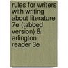 Rules for Writers with Writing about Literature 7e (Tabbed Version) & Arlington Reader 3e by Nancy Sommers