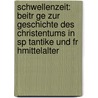 Schwellenzeit: Beitr Ge Zur Geschichte Des Christentums In Sp Tantike Und Fr Hmittelalter door Knut Schäferdiek