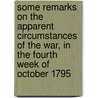 Some Remarks on the Apparent Circumstances of the War, in the Fourth Week of October 1795 door William Eden Auckland
