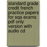 Standard Grade Credit French Practice Papers For Sqa Exams Pdf Only Version With Audio Cd door Colin Hamilton