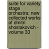 Suite for Variety Stage Orchestra: New Collected Works of Dmitri Shostakovich - Volume 33 door Dmitri Shostakovich
