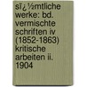 Sï¿½mtliche Werke: Bd. Vermischte Schriften Iv (1852-1863) Kritische Arbeiten Ii. 1904 door Richard Maria Werner