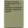 Taking Off Level 2 Student Book with Audio Highlights/Workbook Package: Beginning English door Newman Christy