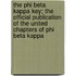The Phi Beta Kappa Key; The Official Publication Of The United Chapters Of Phi Beta Kappa