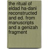 The Ritual of Eldad Ha-Dani Reconstructed and Ed. from Manuscripts and a Genizah Fragment door Max Schloessinger