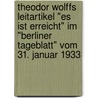Theodor Wolffs Leitartikel "Es ist erreicht" im "Berliner Tageblatt" vom  31. Januar 1933 door Adrian Flasche