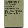 Transactions of the Historic Society of Lancashire and Cheshire, Volume 4;&Nbsp;Volume 16 door Historic Societ