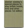 Alastair Sawday's Special Places to Stay British Hotels, Inns and Other Places 1st Edition by Alasdair Sawday