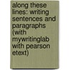 Along These Lines: Writing Sentences And Paragraphs (With Mywritinglab With Pearson Etext) by John Sheridan Biays