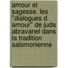 Amour Et Sagesse. Les "Dialogues D Amour" de Juda Abravanel Dans La Tradition Salomonienne by Angela Guidi