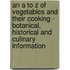 An A To Z Of Vegetables And Their Cooking - Botanical, Historical And Culinary Information