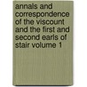 Annals and Correspondence of the Viscount and the First and Second Earls of Stair Volume 1 door John Murray Graham