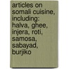 Articles On Somali Cuisine, Including: Halva, Ghee, Injera, Roti, Samosa, Sabayad, Burjiko by Hephaestus Books