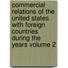 Commercial Relations of the United States with Foreign Countries During the Years Volume 2 door United States Bureau of Commerce