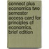 Connect Plus Economics Two Semester Access Card for Principles of Economics, Brief Edition
