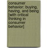 Consumer Behavior: Buying, Having, And Being [With Critical Thinking In Consumer Behavior] door Michael R. Solomon