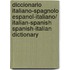 Diccionario Italiano-Spagnolo Espanol-Italiano/ Italian-Spanish Spanish-Italian Dictionary