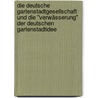 Die Deutsche Gartenstadtgesellschaft und die "Verwässerung" der deutschen Gartenstadtidee door Julian Redlin