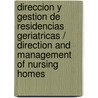 Direccion Y Gestion De Residencias Geriatricas / Direction And Management Of Nursing Homes door Rafael Ceballos Atienza