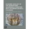 Economic Geology of the Georgetown Quadrangle (Together with the Empire District) Colorado door United States Government