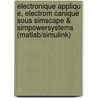 Electronique Appliqu E, Electrom Canique Sous Simscape & Simpowersystems (matlab/simulink) door Nadia Martaj