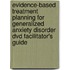 Evidence-based Treatment Planning For Generalized Anxiety Disorder Dvd Facilitator's Guide