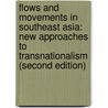 Flows And Movements In Southeast Asia: New Approaches To Transnationalism (Second Edition) door Ishikawa