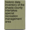 Historic Data Inventory of the Shasta County Interlakes Special Recreation Management Area door United States Government