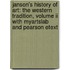 Janson's History Of Art: The Western Tradition, Volume Ii With Myartslab And Pearson Etext