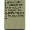 Jugemens Des Sï¿½Avans Sur Les Principaux Ouvrages Des Auteurs, Volume 2;&Nbsp;Volume 4 door Adrien Baillet