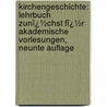 Kirchengeschichte: Lehrbuch Zunï¿½Chst Fï¿½R Akademische Vorlesungen, Neunte Auflage door Karl Von Hase