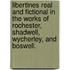 Libertines Real And Fictional In The Works Of Rochester, Shadwell, Wycherley, And Boswell.